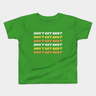 Don't Get Rekt Kids T-Shirt